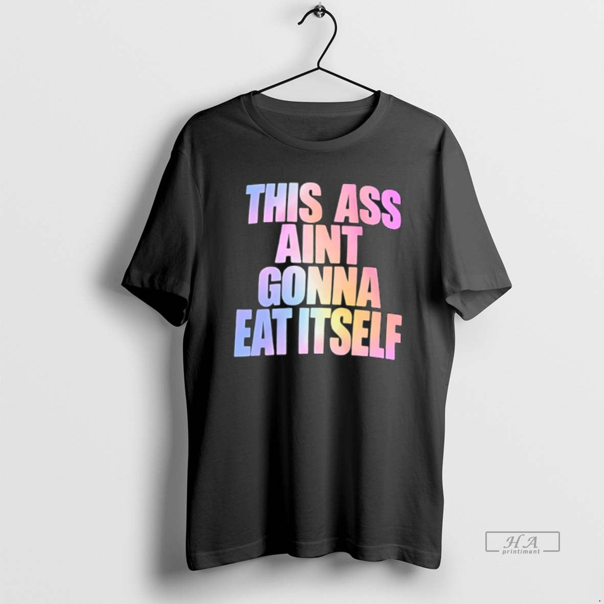 Official This Ass Aint Gonna Eat Itself Tee