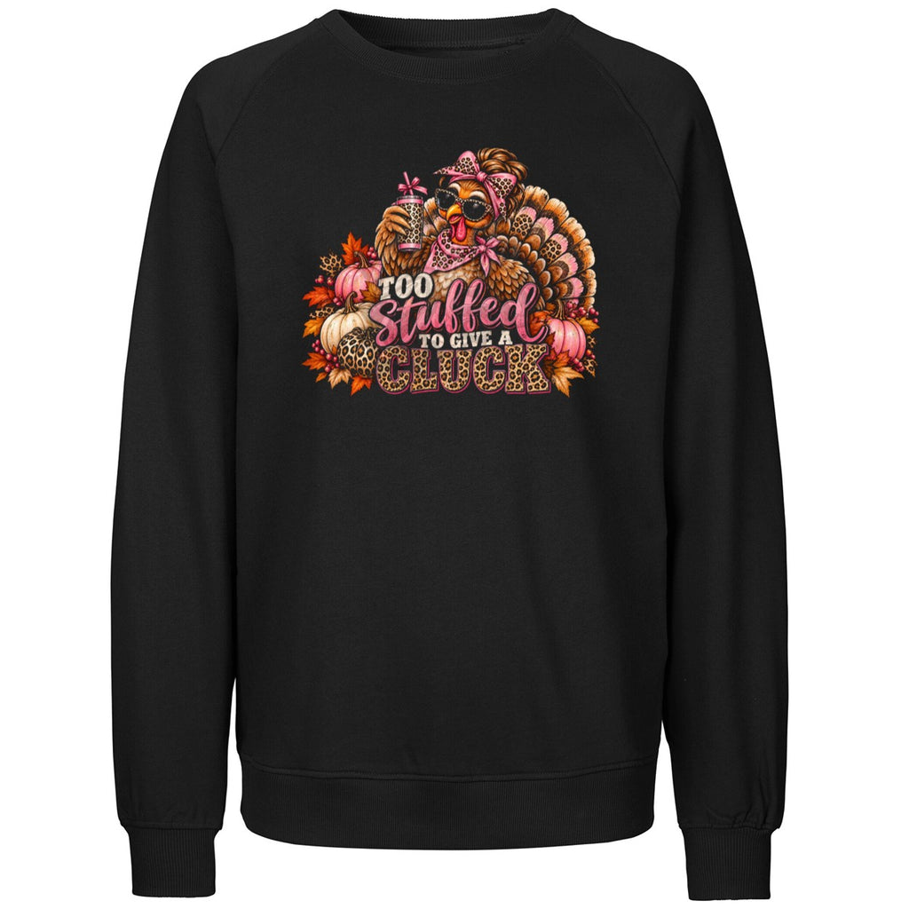 Too Stuffed To Give A Cluck Thanksgiving Shirt
