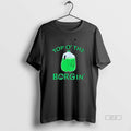 Official Top O Thge Borgin St Patricks Day