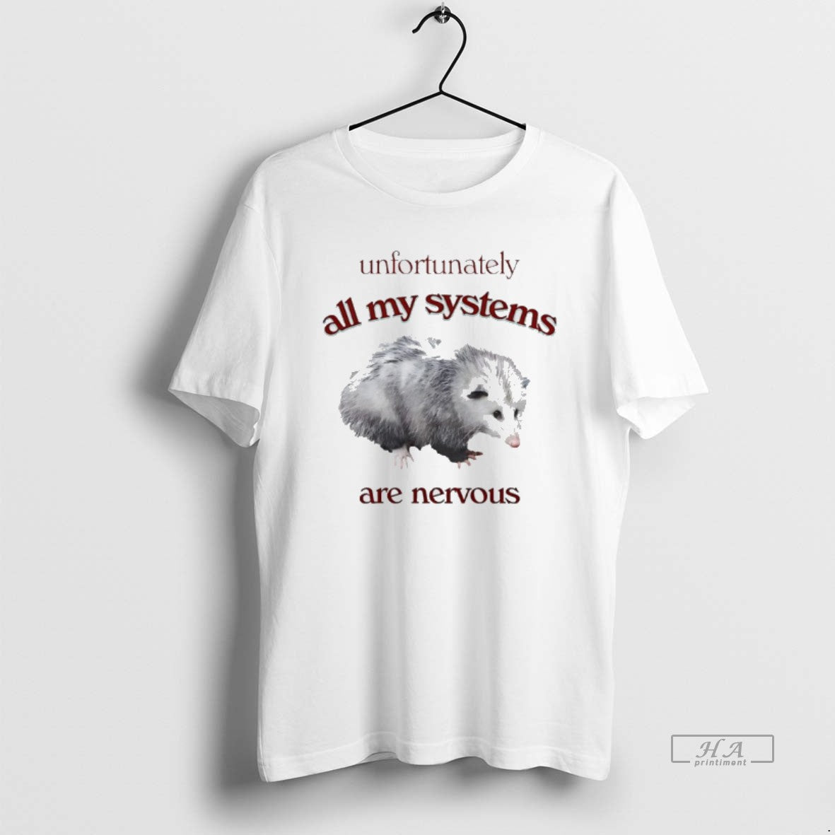 Official Unfortunately All My Systems Are Nervous Opossum