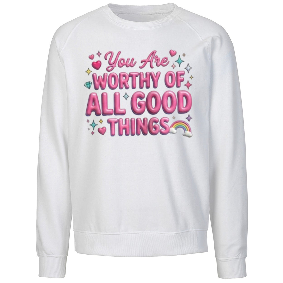 You Are Worthy Of All Good Things Shirt