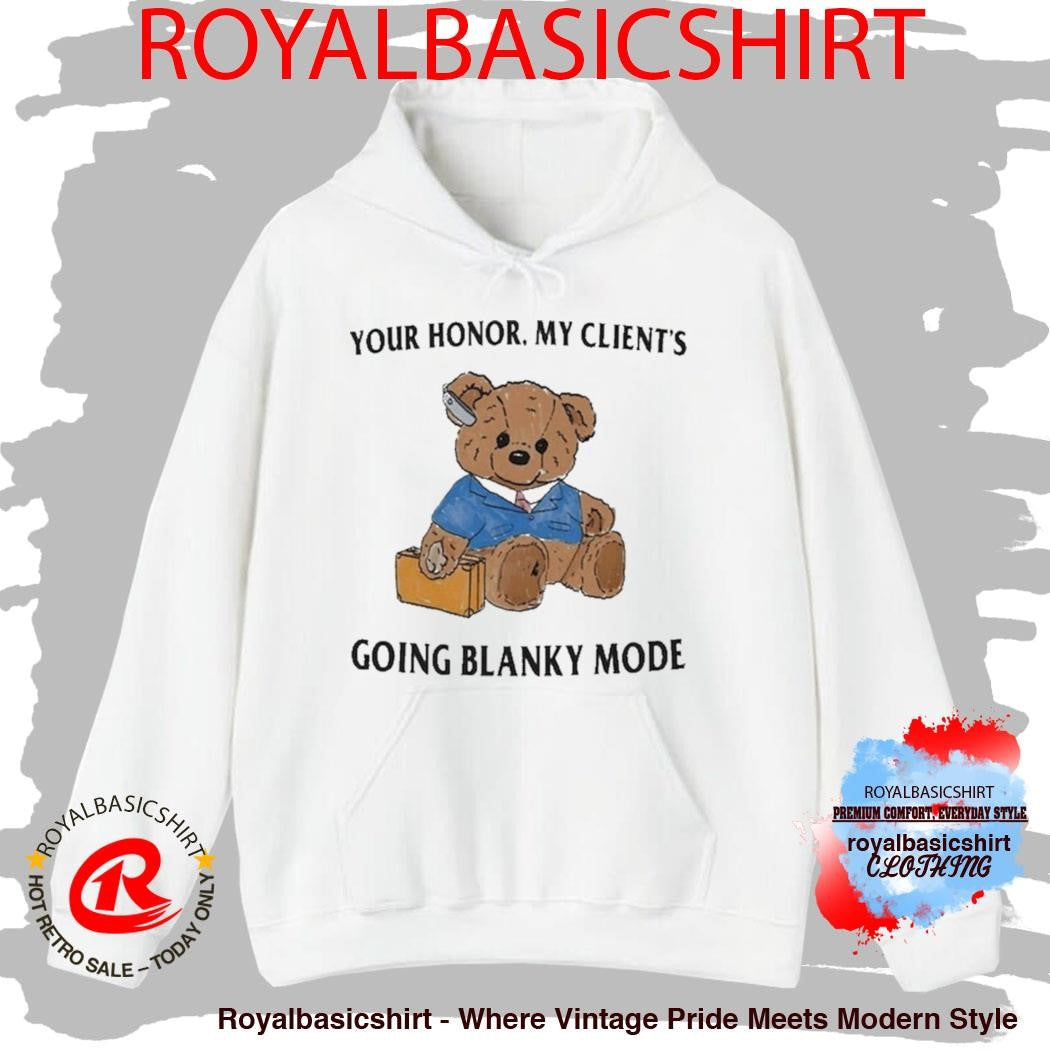 Your Honor My Client’s Going Blanky Mode Shirt