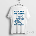 Officials All Plants Are Edible Some Only Once Sarcastic Woman
