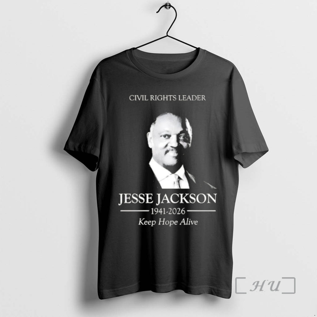 Officials Civil Rights Leader Jesse Jackson 1941 2026 Tribute Keep Hope Alive Premium T Shirts