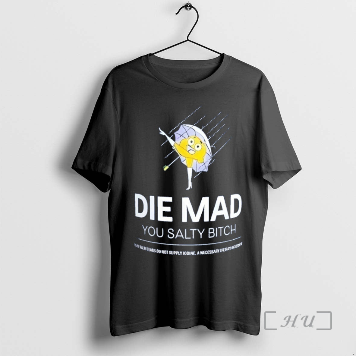 Officials Die Mad You Salty Bitch Stay Salty Melt Ice Parody Premium T Shirts Sweater