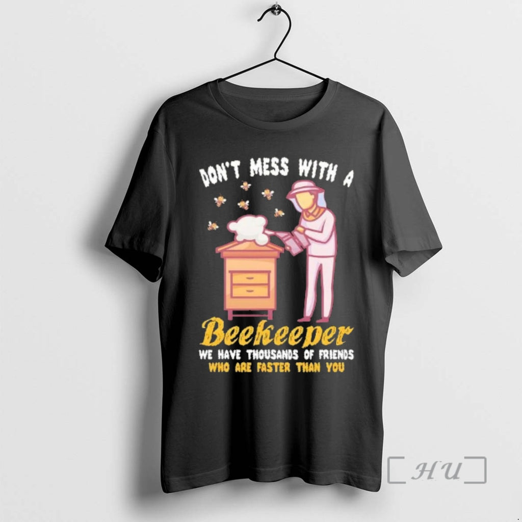 Officials Dont Mess With A Beekeeper Funny Beekeeping Quote