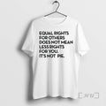 Officials Equal Rights For Others Does Not Mean Fewer Rights For You Premium T Shirts