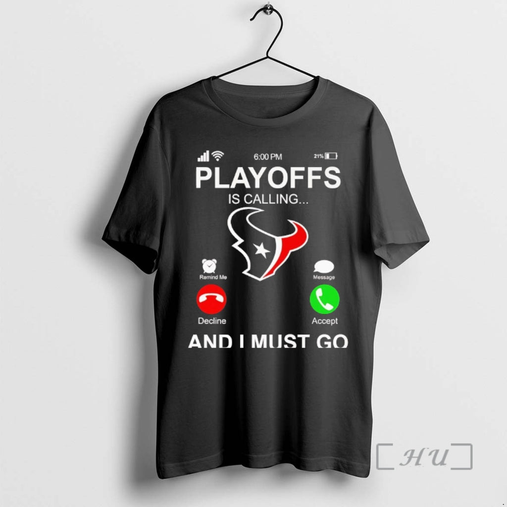Officials Houston Texans Playoffs Is Calling And I Must Go