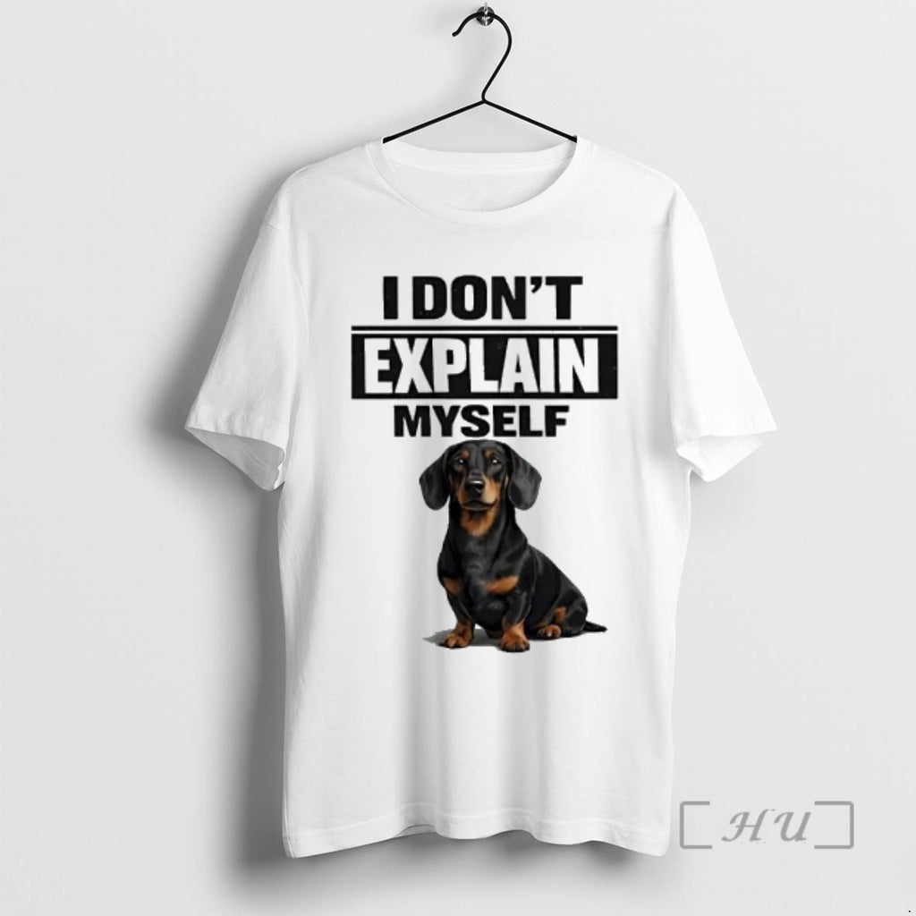Officials I Dont Explain Myself Tan Dachshund Dog