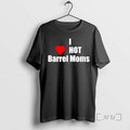 Officials I Love Hot Barrel Moms
