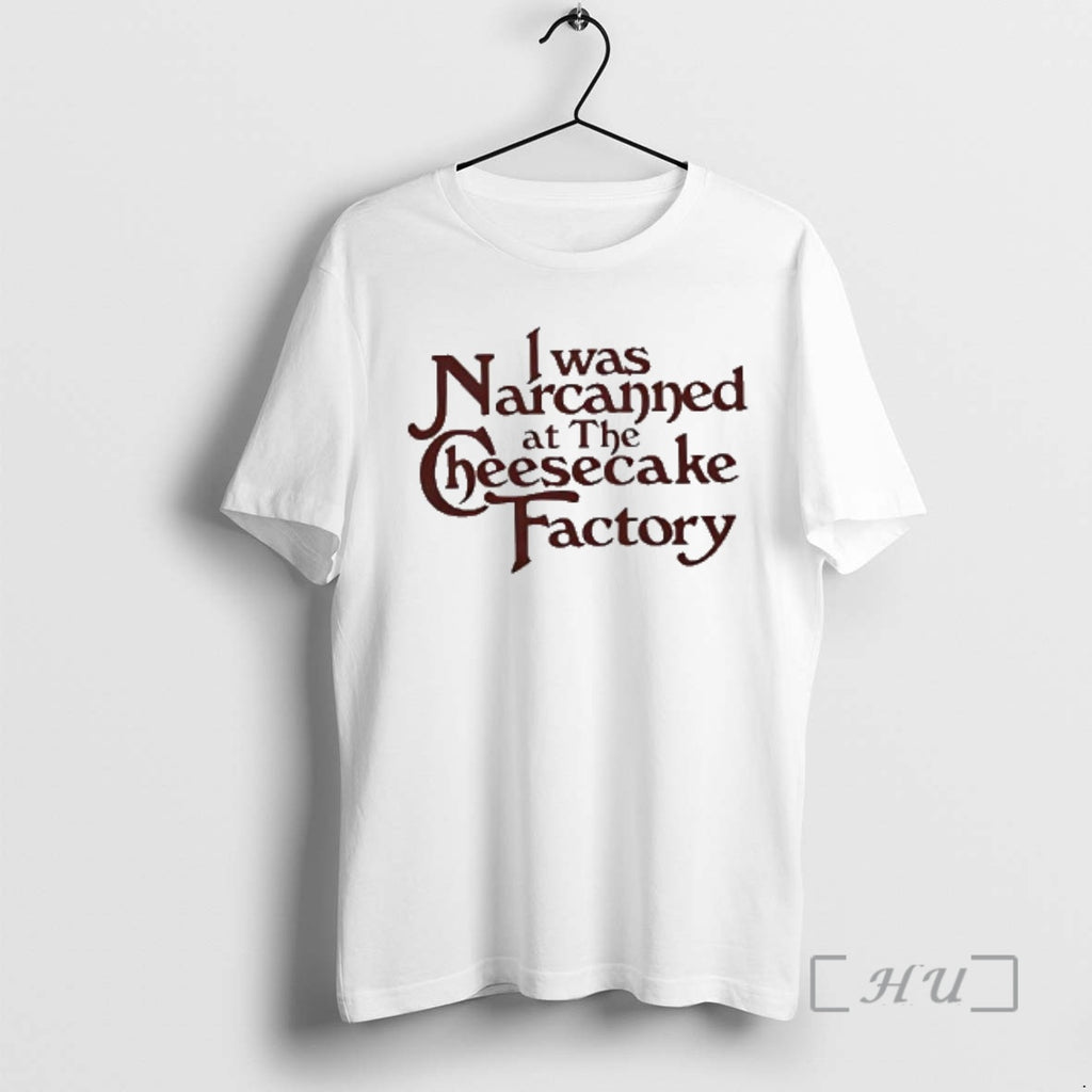 Officials I Was Narcanned At The Cheesecake Factory Typography