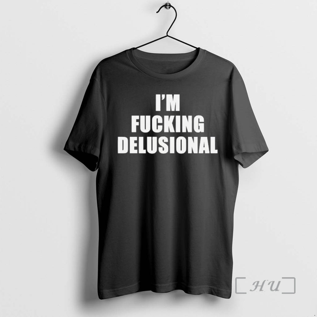 Officials Im Fucking Delusional
