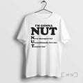 Officials Im Gonna Nut Never Disrespect Her Unconditionally Love Her Treasure Her Premium T Shirts
