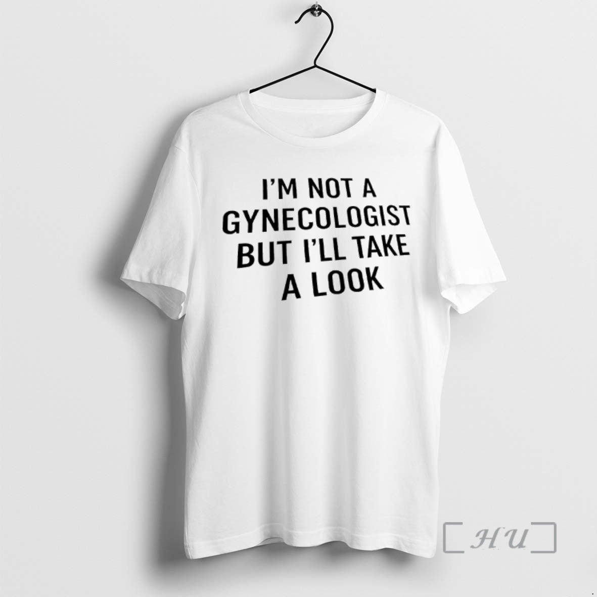 Officials Im Not A Gynecologist But Ill Take A Look Text Premium T Shirts Sweater