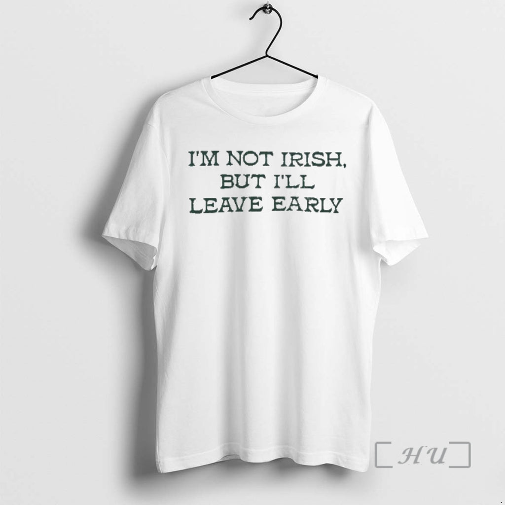 Officials Im Not Irish But Ill Leave Early Funny St
