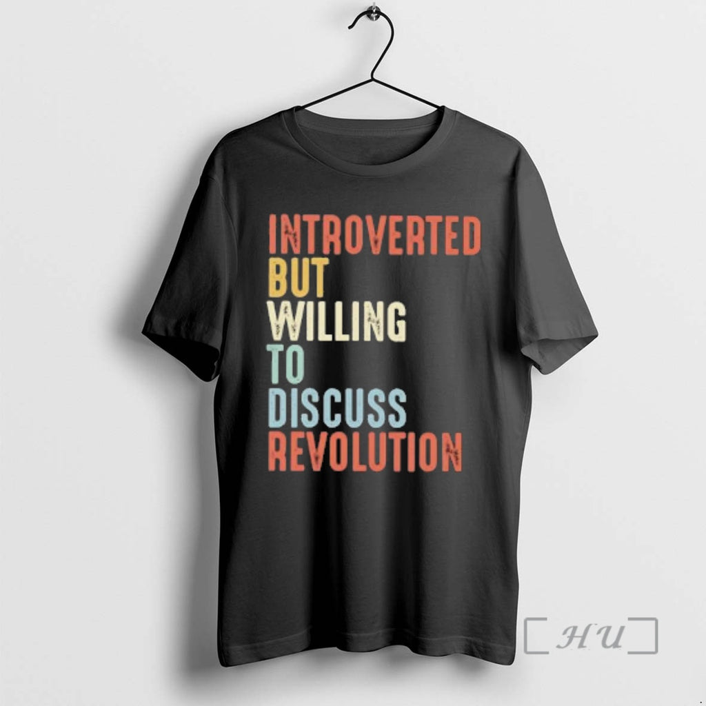 Officials Introverted But Willing To Discuss Revolution Shirtintroverted But Willing To Discuss Revolution Premium