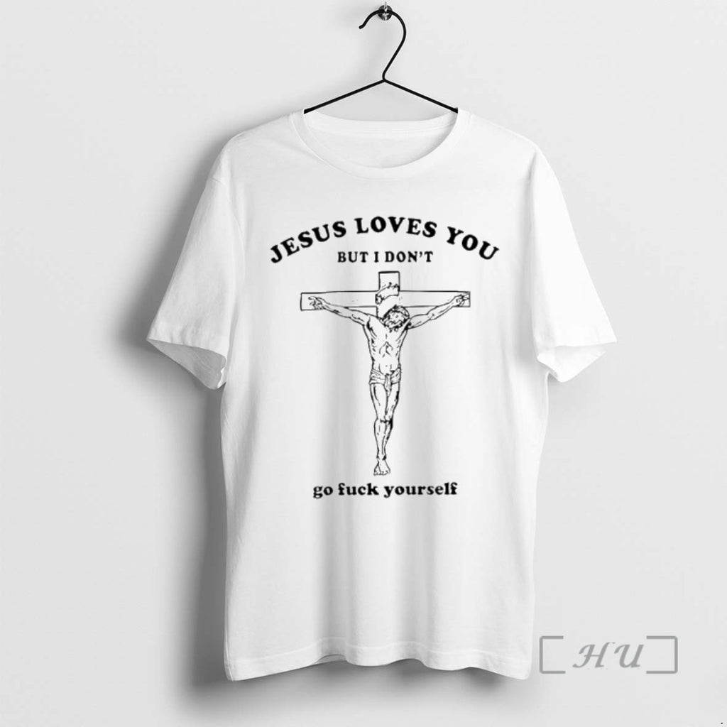 Officials Jesus Love You But I Dont Go Fck Yourself