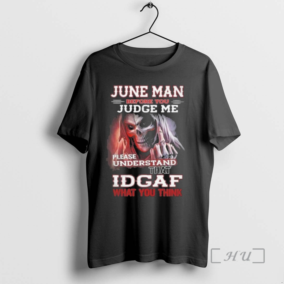 Officials June Death Man Before You Judge Me Please Understand That Idgaf Premium T Shirts