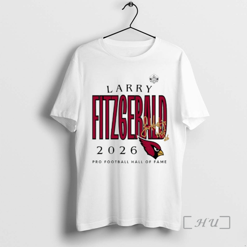 Officials Larry Fitzgerald Cardinals Class Of 2026 Pro Football Hall Of Fame Premium T Shirts