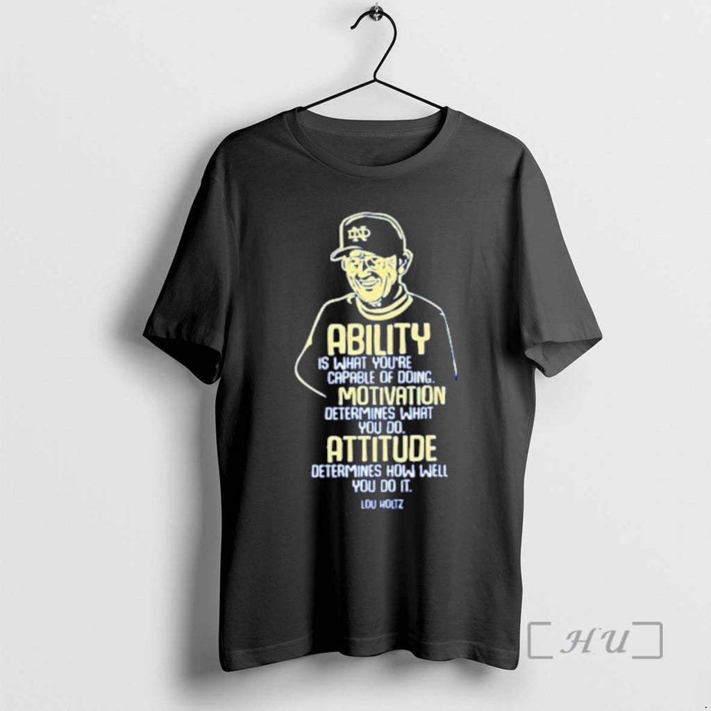Officials Lou Holtz Notre Dame Fighting Irish Football Ability Motivation Attitude Premium T Shirts Sweater