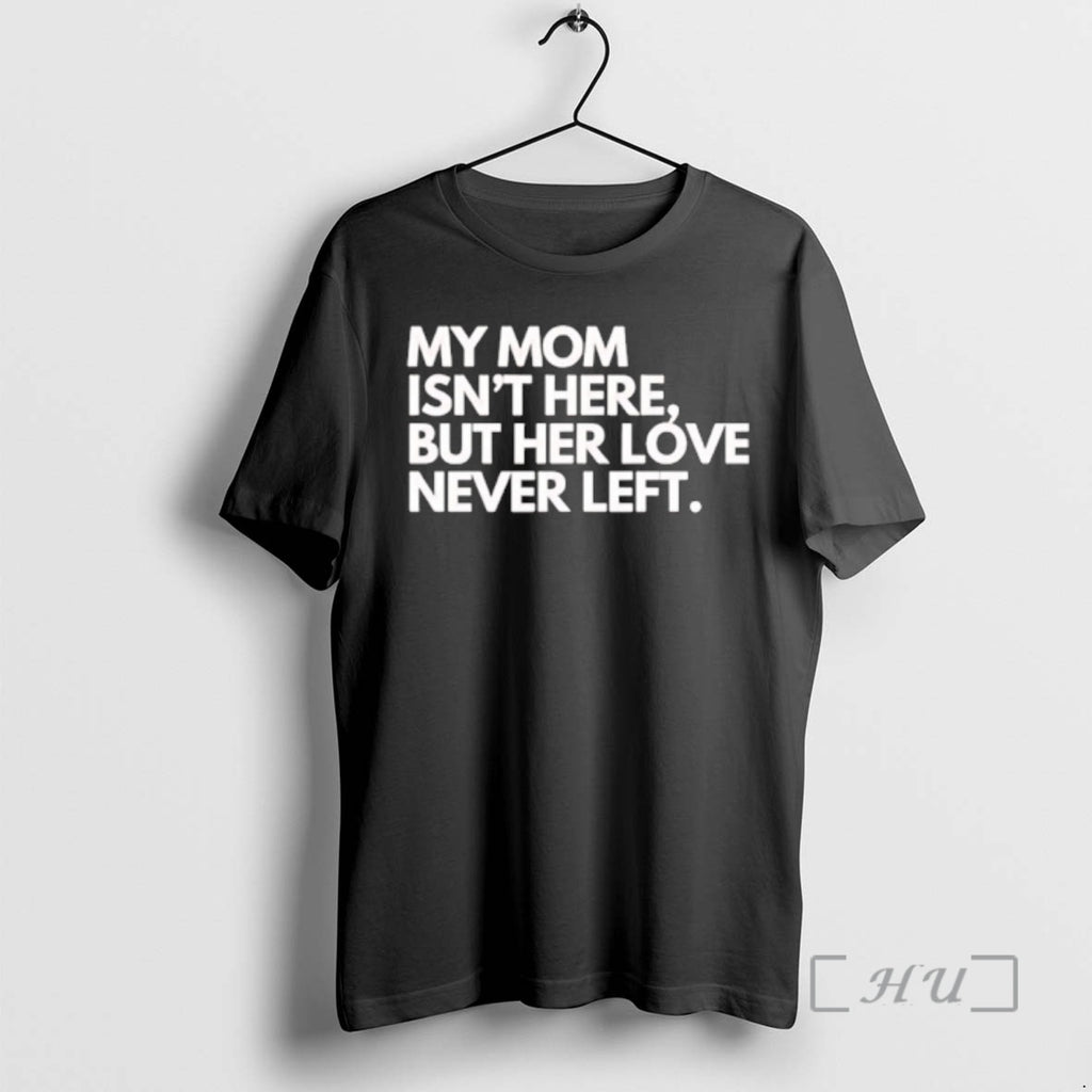 Officials My Mom Isnt Here But Her Love Never Left