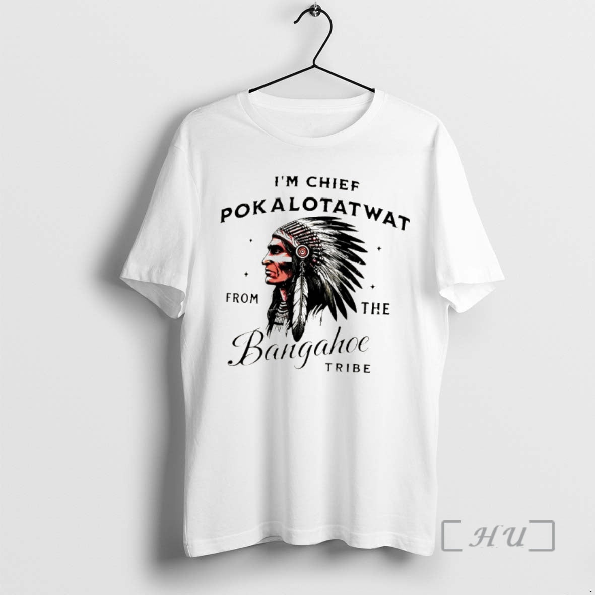 Officials Native Im Chief Pokalotat Wat From The Bangahoe Tribe Indigenous Native Premium T Shirts