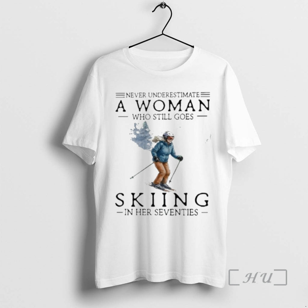 Officials Never Underestimate A Woman Who Still Skiing In Her Seventies Premium T Shirts Sweater
