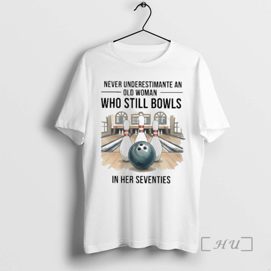 Officials Never Underestimate An Old Woman Who Still Bowls In Their Seventies Premium T Shirts