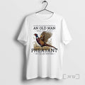 Officials Never Underestimate Old Man Who Still Hunts Pheasant In His Seventies Premium T Shirts