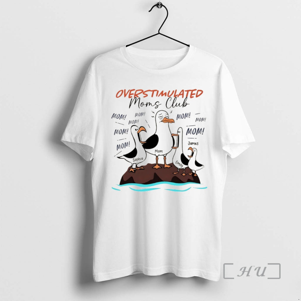 Officials Overstimulated Moms Club Seagull Mom Mom Mom Personalized