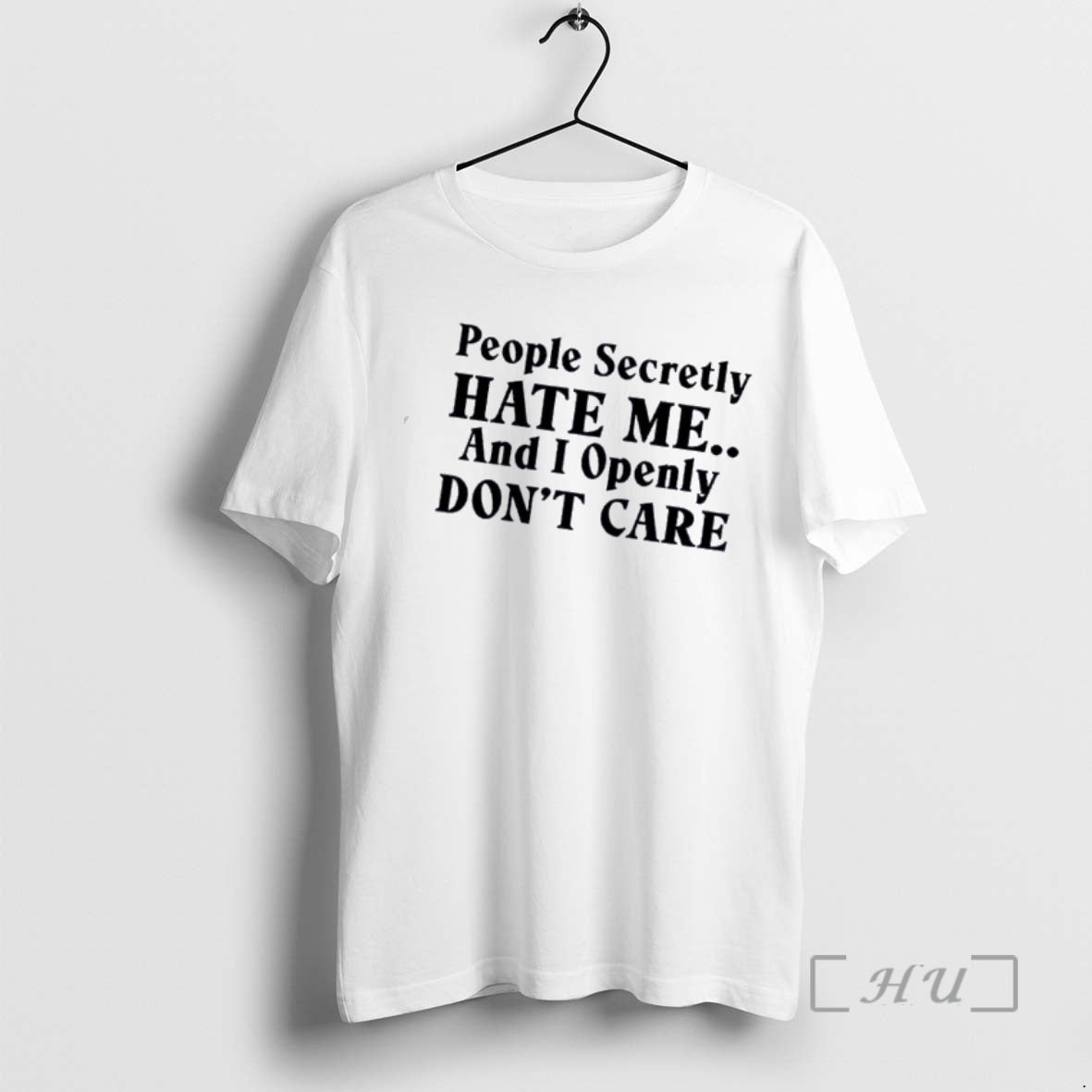 Officials People Secretly Hate Me And I Openly Dont Care Quote Premium T Shirts Sweater