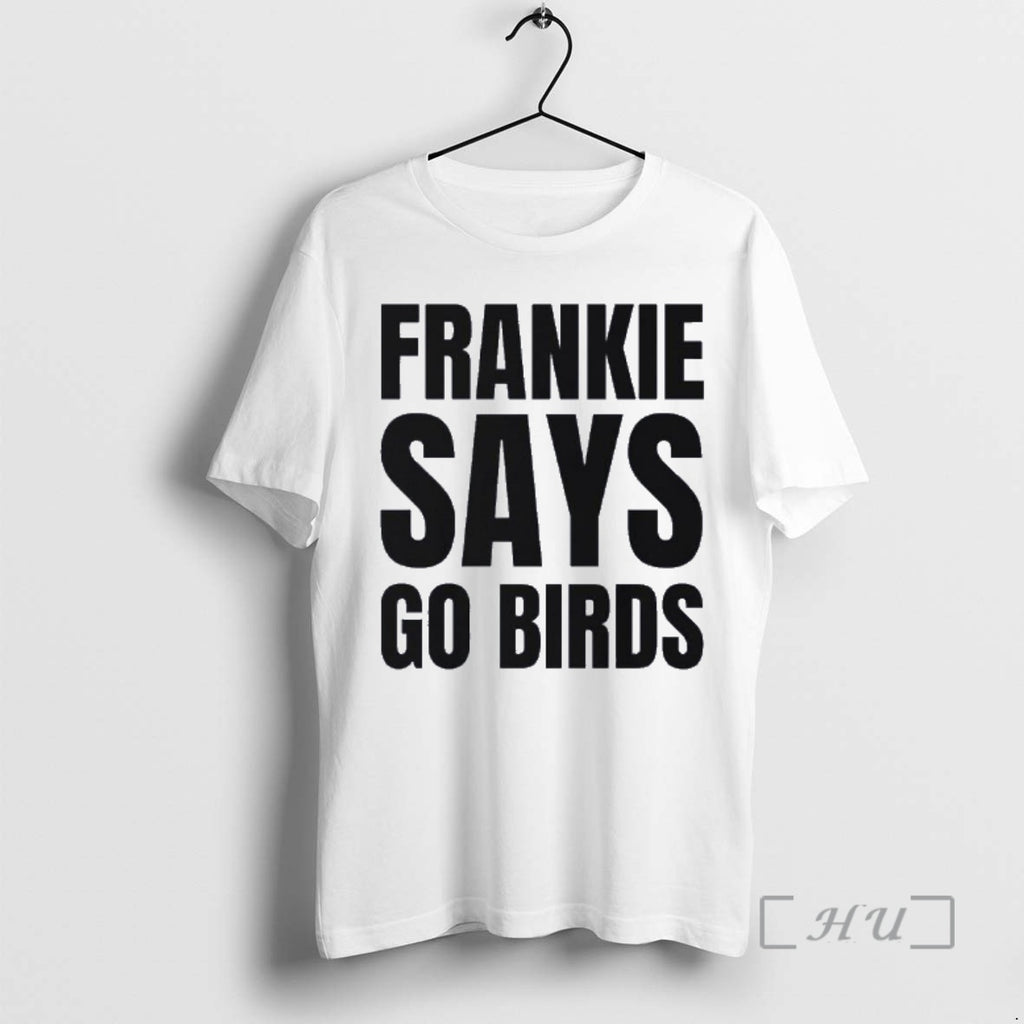 Officials Philadelphia Frankie Says Go Birds