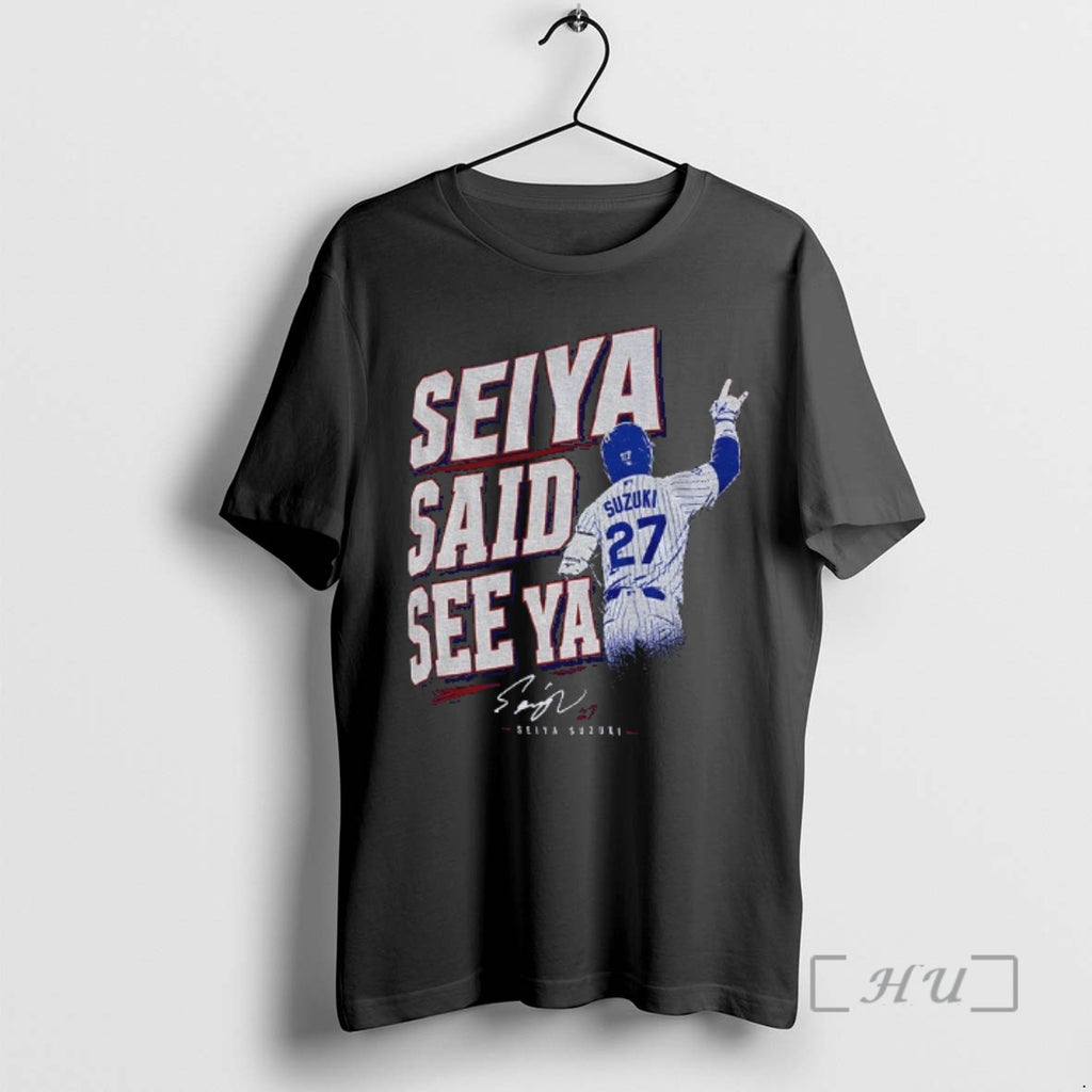 Officials Seiya Suzuki Chicago Cubs Baseball Seiya Said See Ya Signature Premium T Shirts Sweater