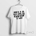 Officials Shes A 10 But She Be Fartin A Lot Text Premium T Shirts Sweater