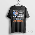 Officials Some Grandmas Play Bingo Real Grandmas Watch Houston Astros
