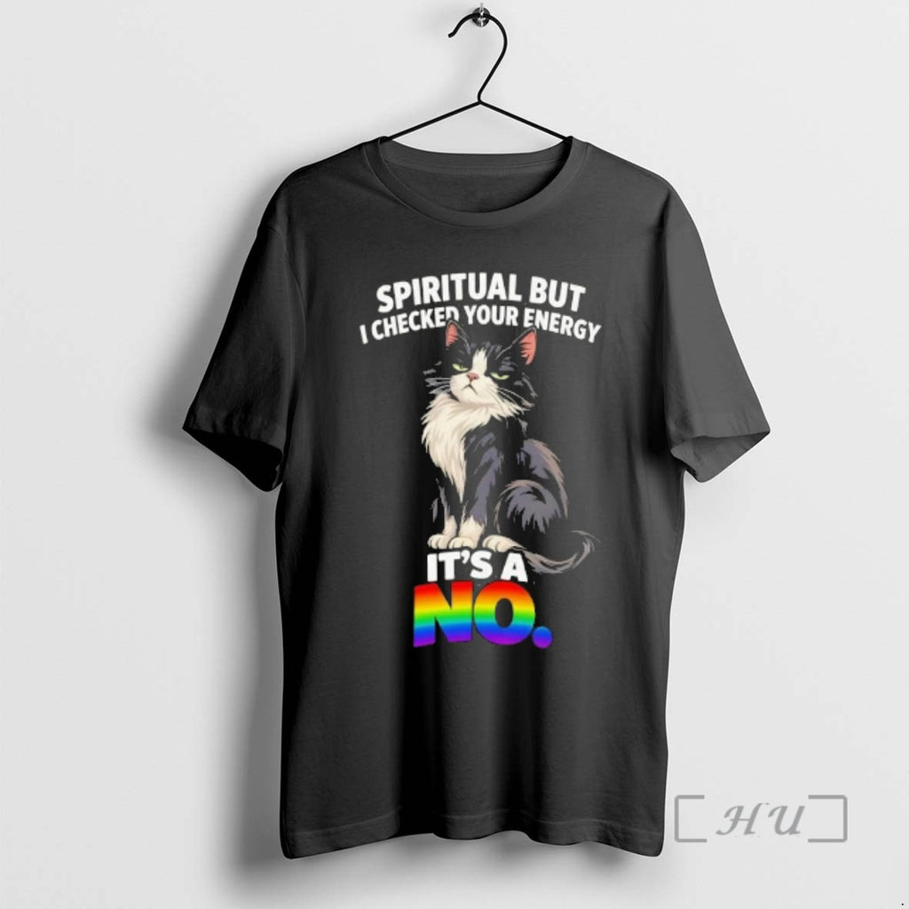 Officials Spiritual But I Checkin Your Energy Its A No Cat Premium T Shirts Sweater