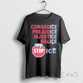 Officials Stop Ice Cowardice Prejudice Injustice Malice