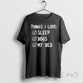Officials Things I Love Sleep Dogs My Bed