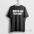 Officials Who Do You Play For Text
