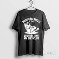 Officials Women Proud Member Of The Just Resting My Eyes Club Premium T Shirts Sweater