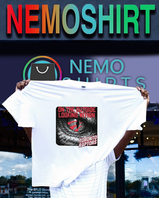 On the outside looking within Toronto Raptors shirt