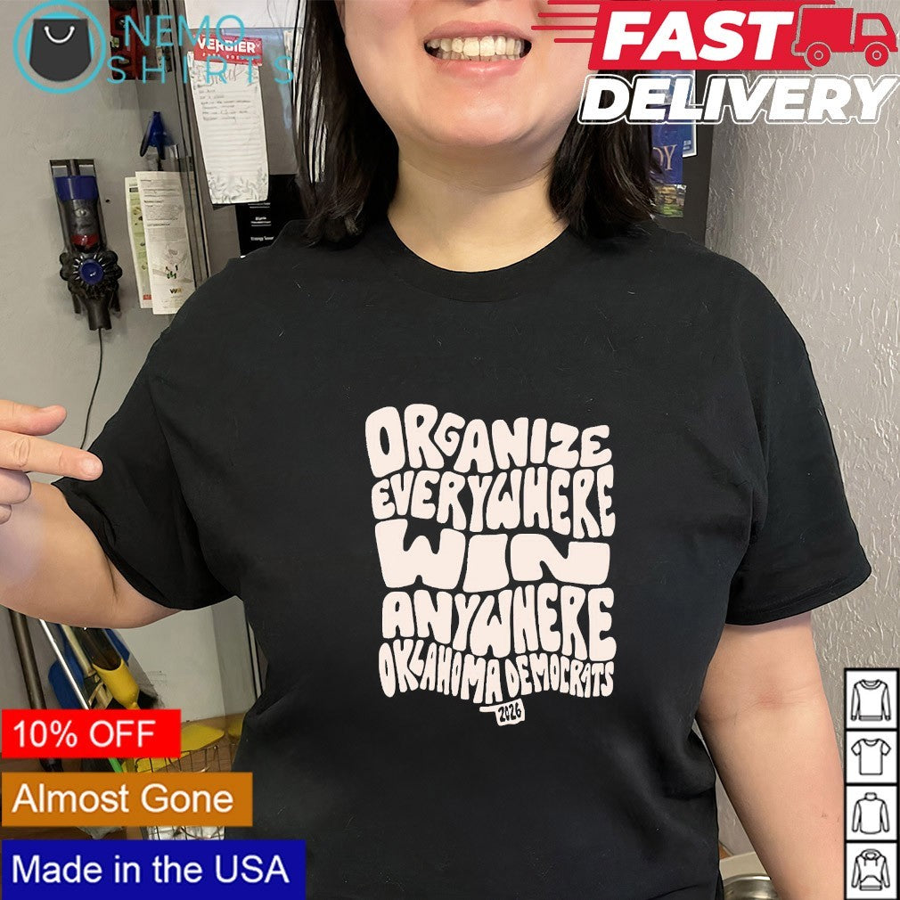 Organize everywhere win anywhere Oklahoma Democrats 2026 shirt