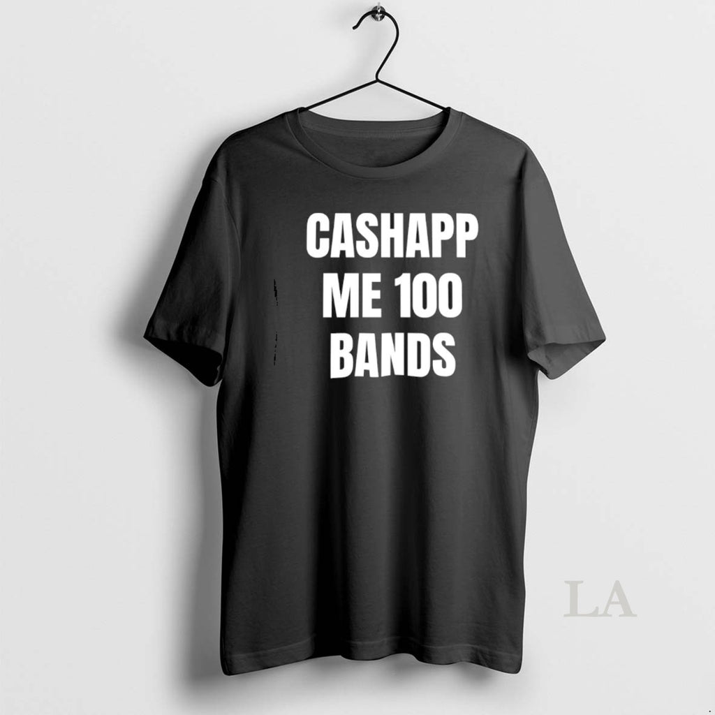 Original Cashapp Me 100 Bands