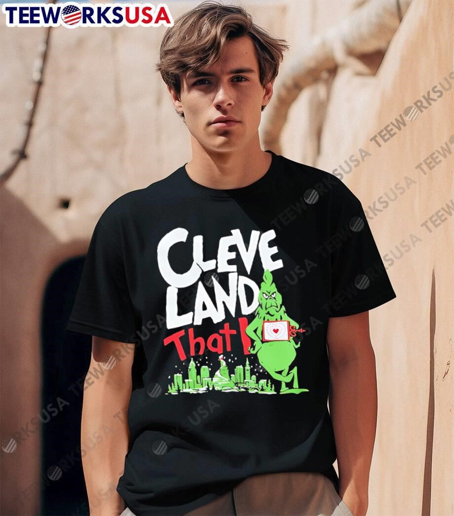 Original Cleveland That I Grinch shirt