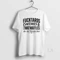 Original Fucktards Twatwaffles And Cuntcakes Are Not Tolerated Here Humor