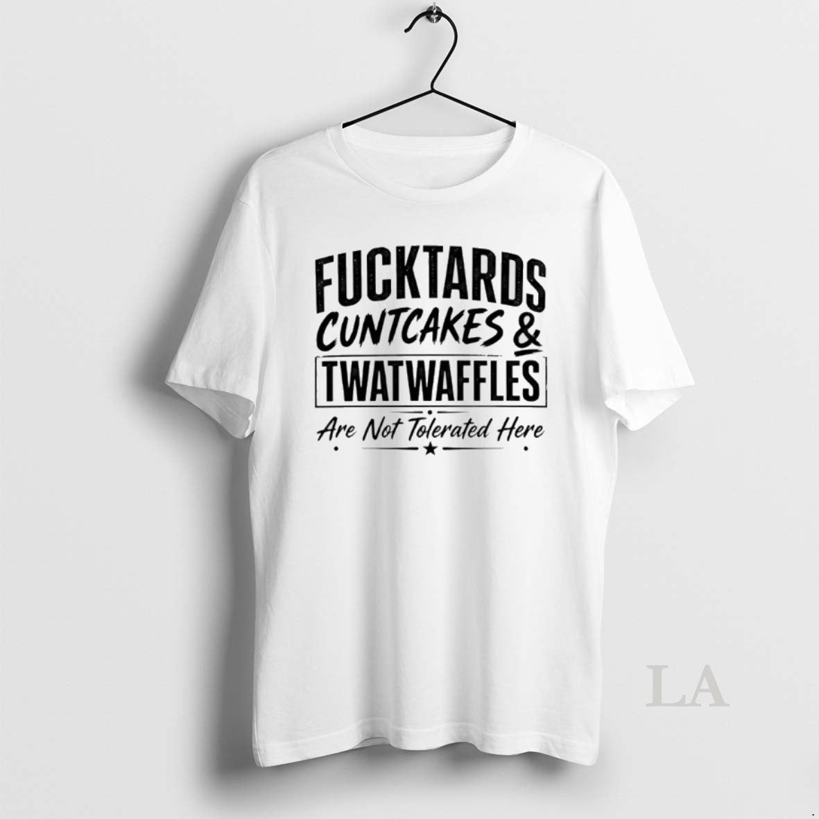 Original Fucktards Twatwaffles And Cuntcakes Are Not Tolerated Here Humor