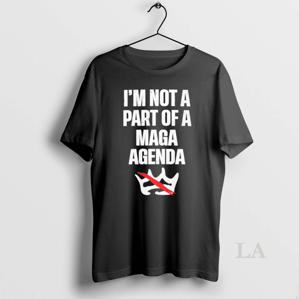 Original Im Not A Part Of A Maga Agenda No King