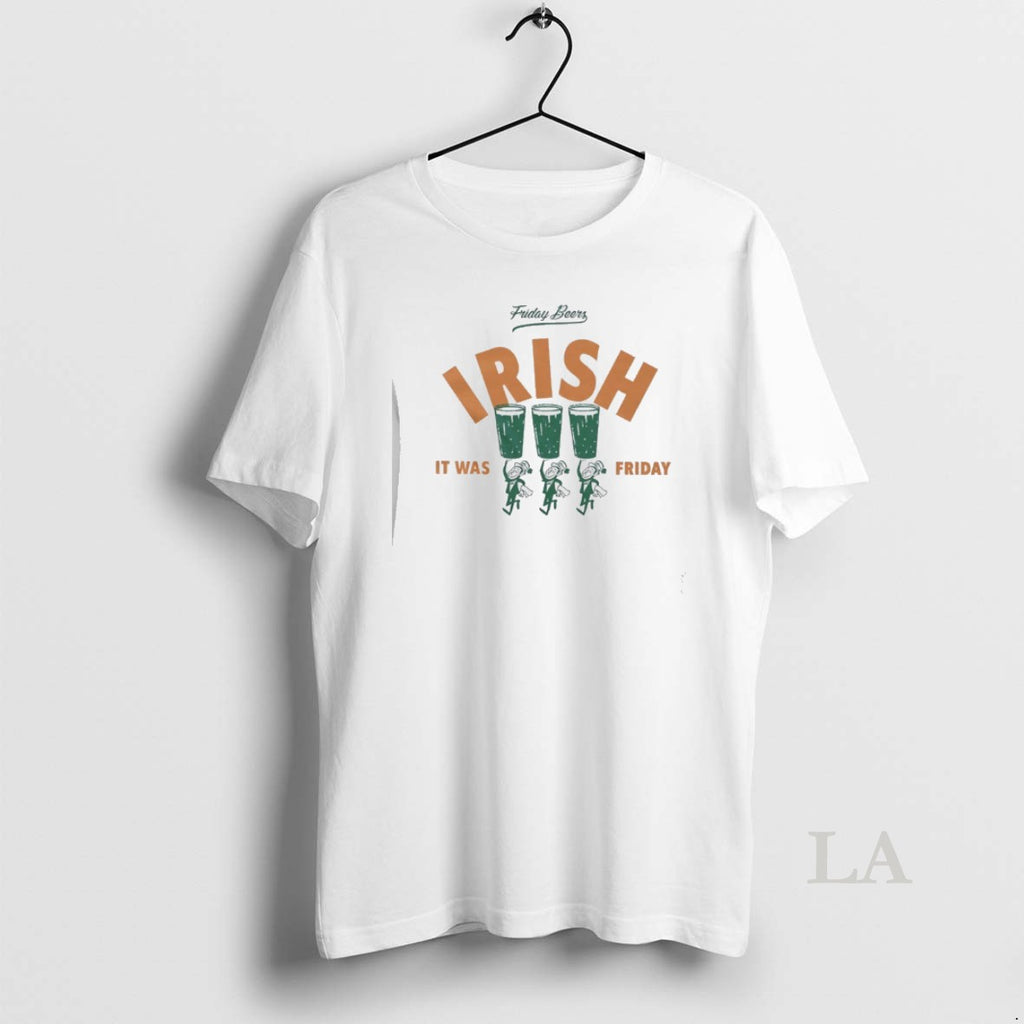 Original Irish It Was Friday