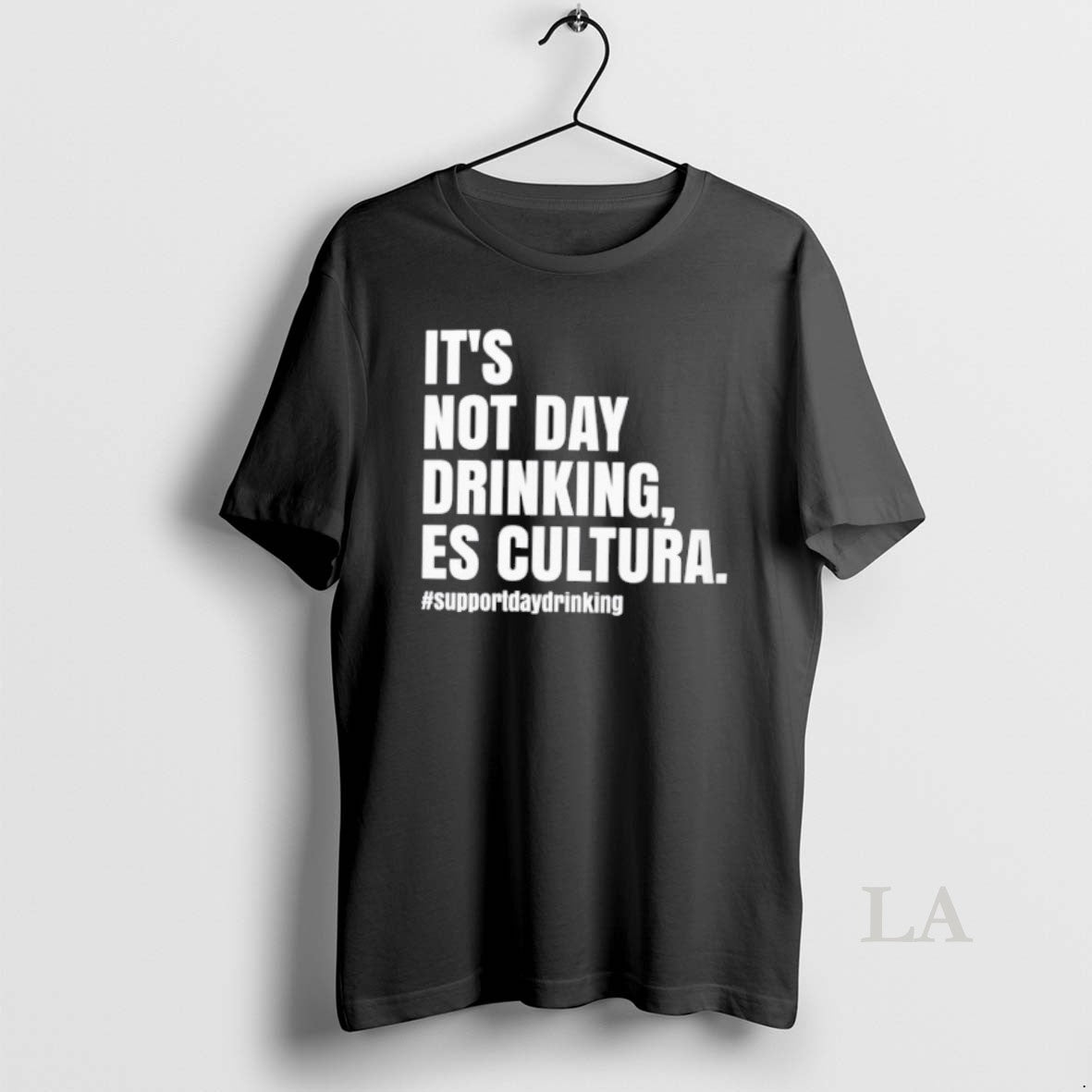 Original Its Not Day Drinking Es Cultura