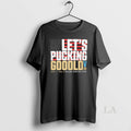 Original Lets Pucking Gooold